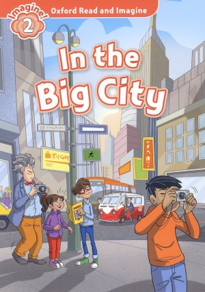 Oxford Read and Imagine 2 : In the Big City Student Book isbn 9780194722995