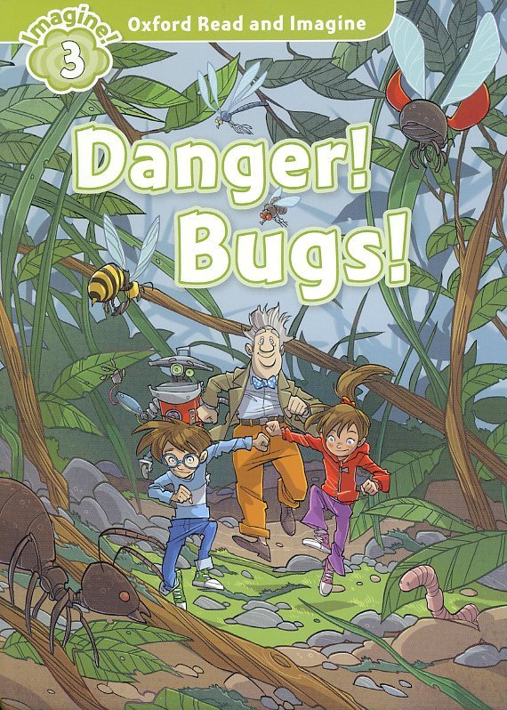 Oxford Read and Imagine 3 : Danger Bugs Student Book isbn 9780194723299