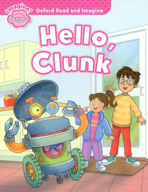 Oxford Read and Imagine Starter : Hello Clunk Student Book isbn 9780194722377