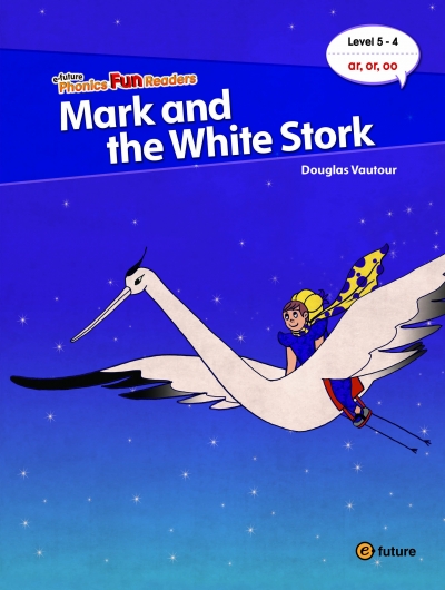 Phonics Fun Readers Level 5-4. Mark and the White Stork