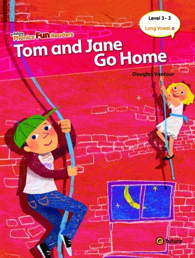 Phonics Fun Readers Level 3-3. Tom and Jane Go Home