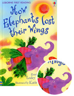 Usborne First Reading [2-03] How Elephants Lost Their Wings (Book+CD)
