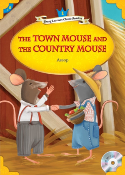 Young Learners Classic Readers / Level 1-1 The Town Mouse and the Country Mouse (Student Book + MP3)