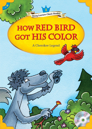 Young Learners Classic Readers / Level 1-6 How Red Bird Got His Color (Student Book + MP3)