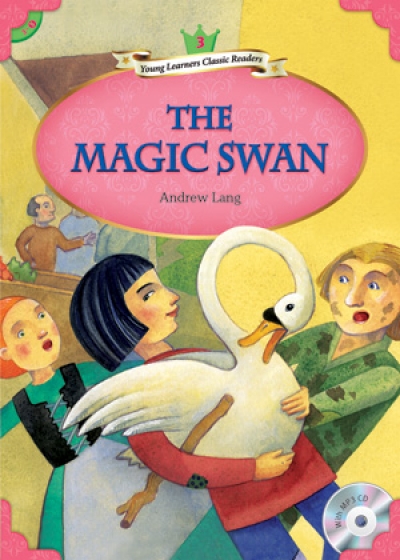 Young Learners Classic Readers / Level 3-5 The Magic Swan (Student Book + MP3)