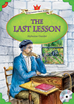 Young Learners Classic Readers / Level 5-2 The Last Lesson (Student Book + MP3)