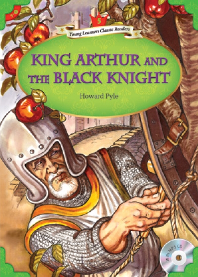 Young Learners Classic Readers / Level 5-5 King Arthur and the Black Knight (Student Book + MP3)