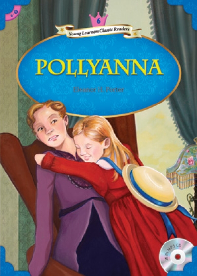 Young Learners Classic Readers / Level 6-9 Pollyanna (Student Book + MP3)