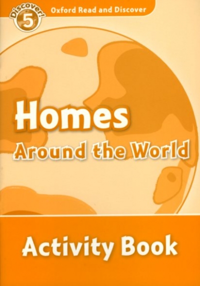 Oxford Read and Discover 5 Homes Around The World Activity Book