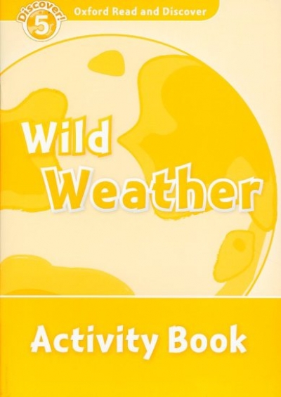Oxford Read and Discover 5 Wild Weather Activity Book