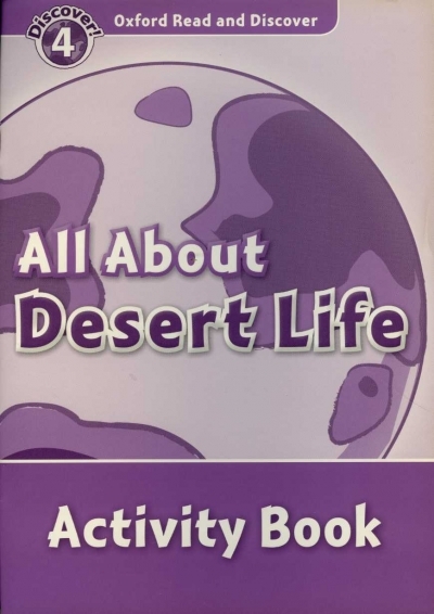 Oxford Read and Discover 4 All About Desert Life Activity Book