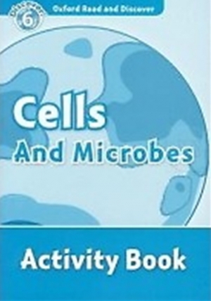 Oxford Read and Discover 6 Cells And Microbes Activity Book