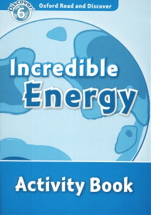Oxford Read and Discover 6 Incredible Energy Activity Book