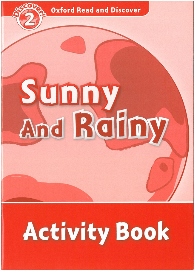 Oxford Read and Discover 2 Sunny and Rainy Activity Book