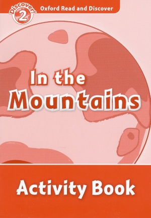 Oxford Read and Discover 2 In the Mountains Activity Book isbn 9780194646772