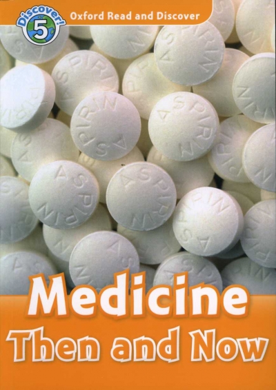 Oxford Read and Discover 5 Medicine Then And Now
