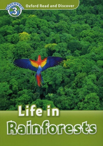 Oxford Read and Discover 3 Life In Rainforests