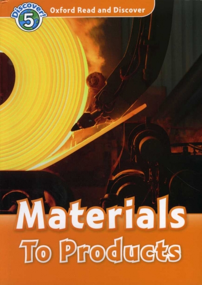 Oxford Read and Discover 5 Materials To Products