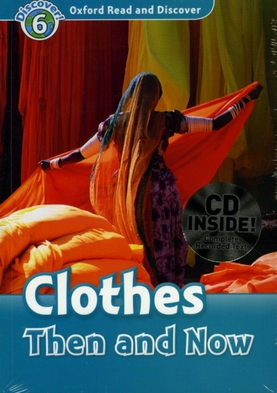 Oxford Read and Discover 6 Clothes Then And Now with MP3