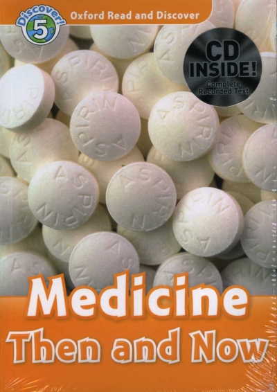 Oxford Read and Discover 5 Medicine Then And Now with MP3
