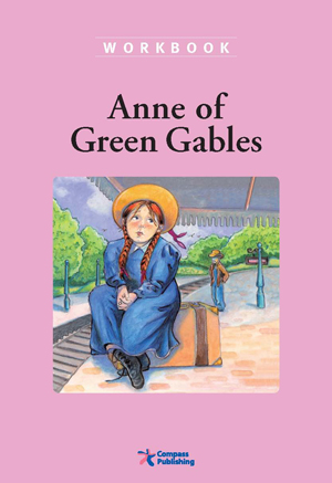 Compass Classic Readers Level 2 Anne of Green Gables Workbook