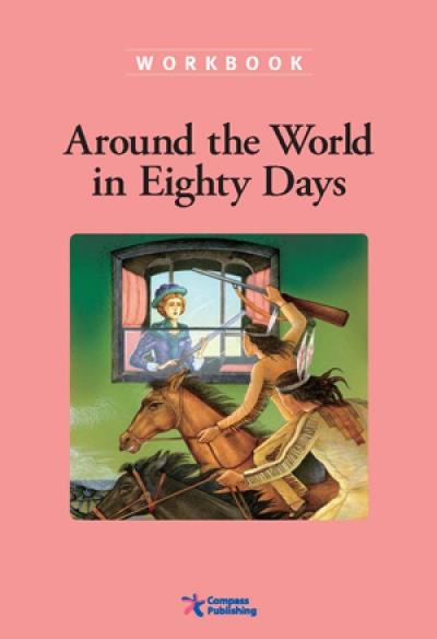 Compass Classic Readers Level 4 Around the World in Eighty Days Workbook