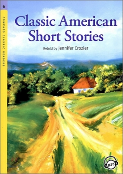 Classic American Short Stories (Book with MP3 CD) Compass Classic Readers Level 6