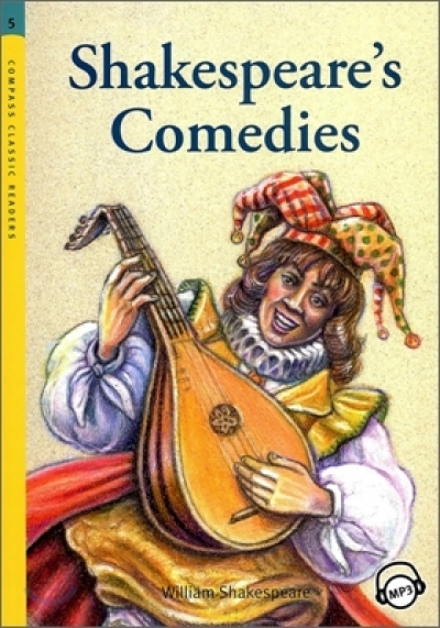 Shakespeare’s Comedies (Book with MP3 CD) Compass Classic Readers Level 5