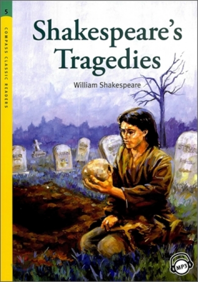 Shakespeare’s Tragedies (Book with MP3 CD) Compass Classic Readers Level 5
