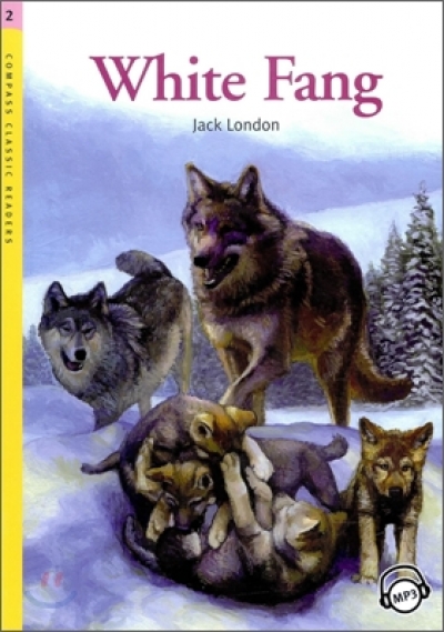White Fang (Book with MP3 CD) Compass Classic Readers Level 2