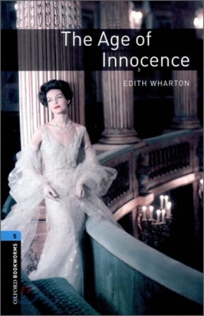 Oxford Bookworms Library 5 The Age of Innocence (with MP3)