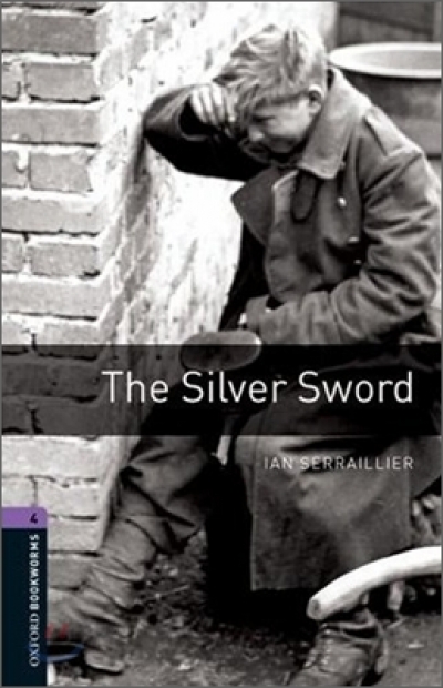Oxford Bookworms Library 4 The Silver Sword