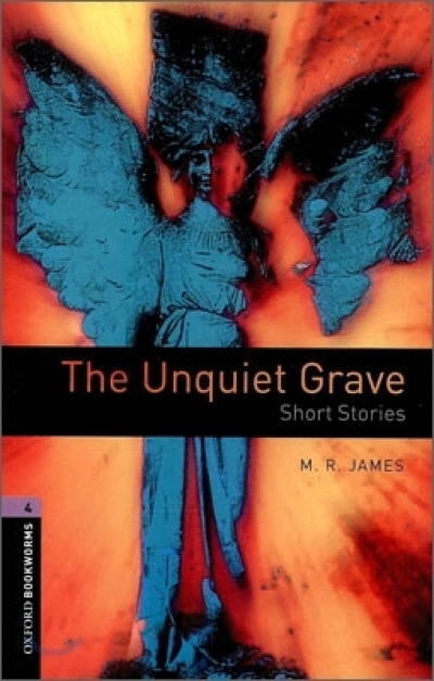 Oxford Bookworms Library 4 The Unquiet Grave