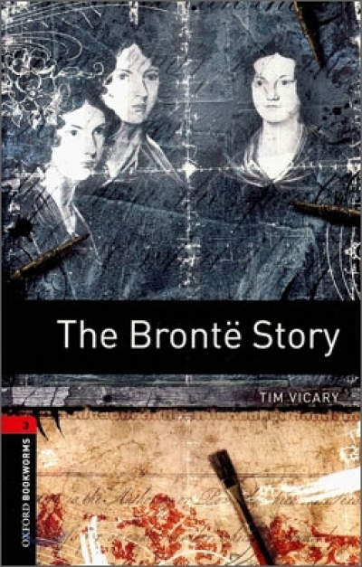 Oxford Bookworms Library 3 The Bronte Story