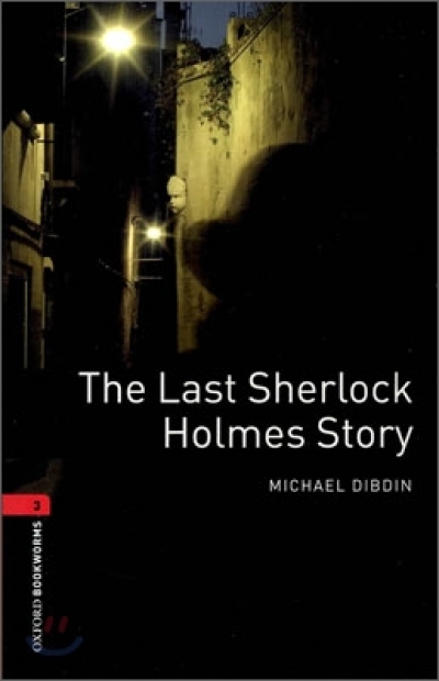 Oxford Bookworms Library 3 The Last Sherlock Holmes Story