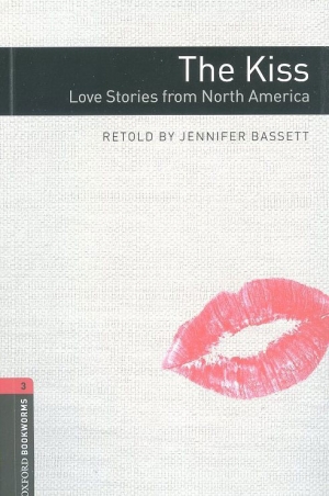 Oxford Bookworms Library 3 The Kiss Love Stories from North America isbn 9780194786157
