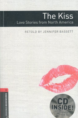 Oxford Bookworms Library 3 The Kiss Love Stories from North America (with MP3) isbn 9780194786058