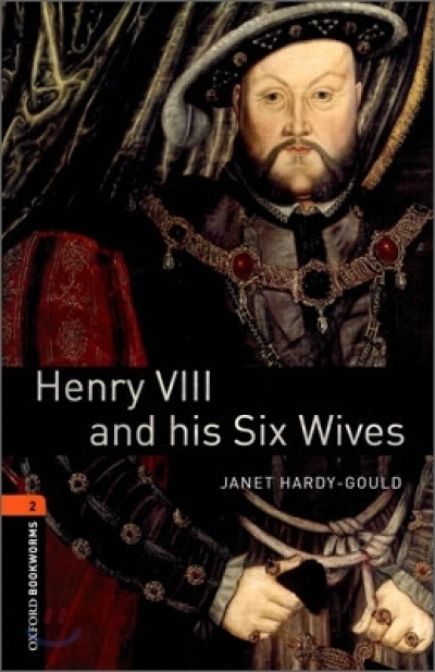 Oxford Bookworms Library 2 Henry Ⅷ & His Six Wives