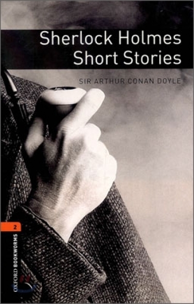 Oxford Bookworms Library 2 Sherlock Holmes Short Stories