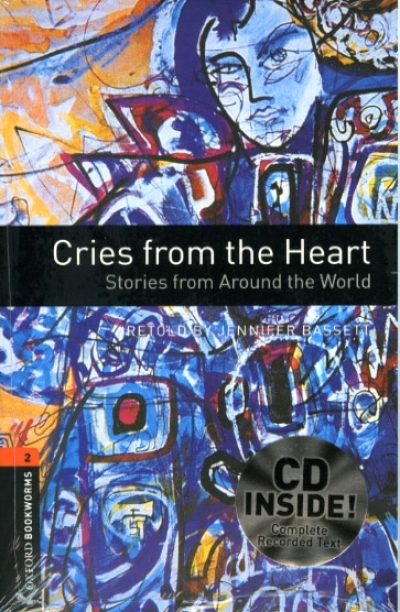 Oxford Bookworms Library 2 Cries from the Heart (with MP3)