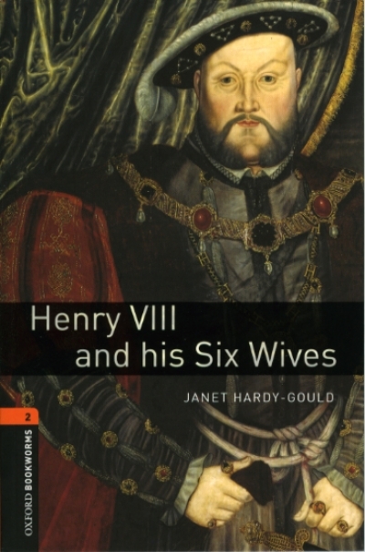 Oxford Bookworms Library 2 Henry Ⅷ & His Six Wives (with MP3)