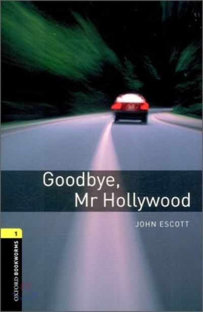 Oxford Bookworms Library 1 Goodbye, Mr Hollywood