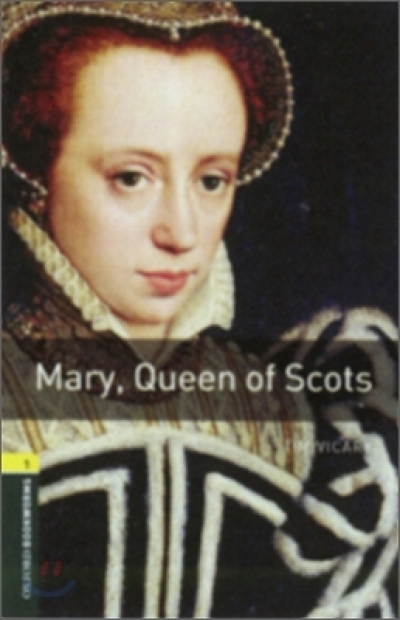 Oxford Bookworms Library 1 Mary, Queen of Scots