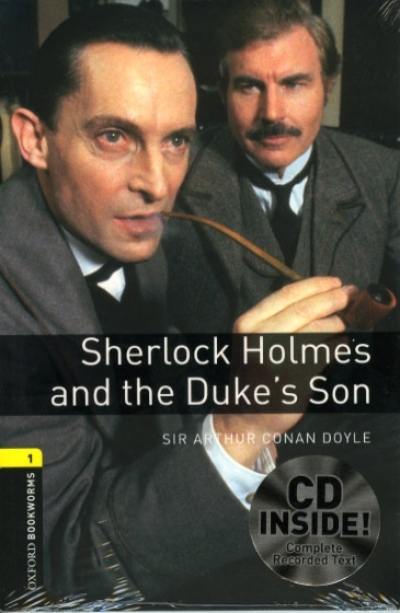 Oxford Bookworms Library 1 Sherlock Holmes and the Dukes Son (with MP3)