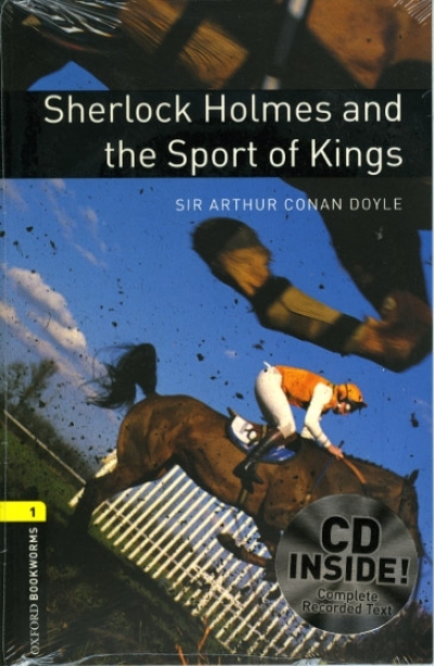 Oxford Bookworms Library 1 Sherlock Holmes and the Sport of Kings (with MP3)