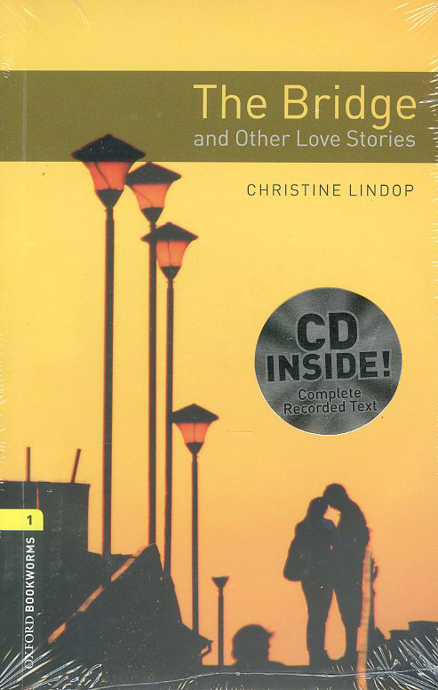 Oxford Bookworms Library 1 The Bridge and Other Love Stories (with MP3) isbn 9780194793667