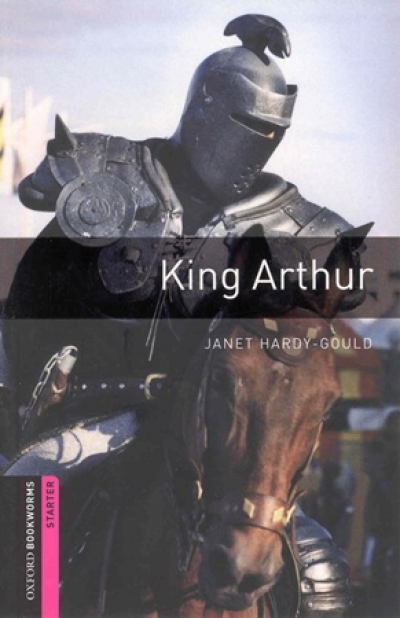 Oxford Bookworms Library Starters king Arthur