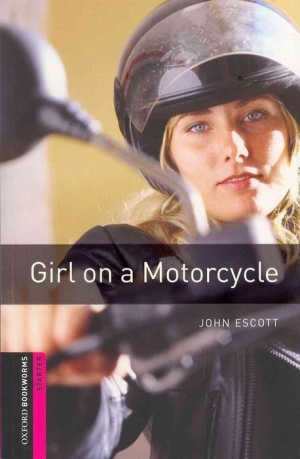 Oxford Bookworms Library Starters Girl on a Motorcycle (with MP3)