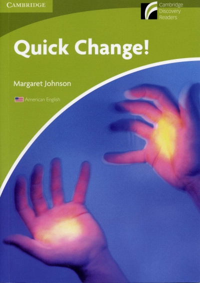 Cambridge Discovery Readers / Starter : Quick Change!