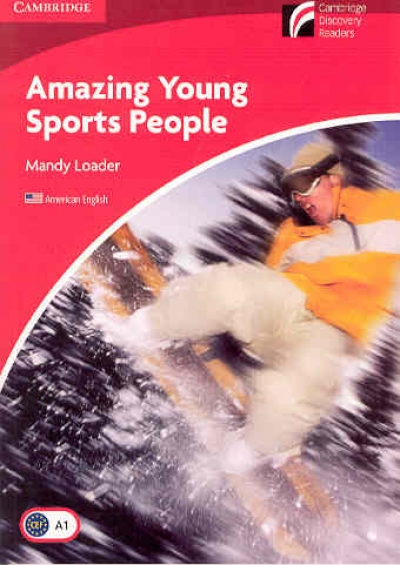 Cambridge Discovery Readers / Level 1 : Amazing Young Sports People